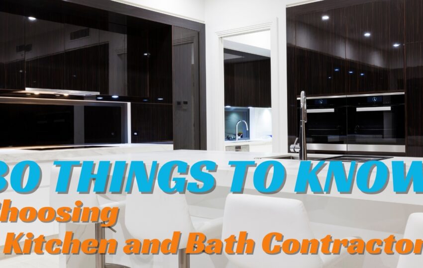 30 Crucial Factors to Assess Before Choosing a Kitchen and Bath Contractor in South Florida